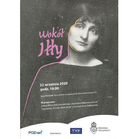 Plakat z czarno-białym zdjęciem młodej Iłłakowiczówny, informacje o wydarzeniu. Szare tło.