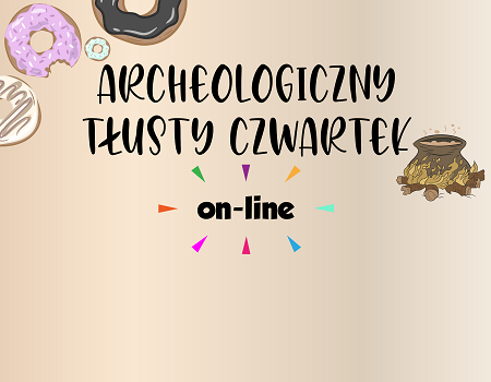Czarny napis "Archeologiczny tłusty czwartek online" na bladoróżowym tle. W lewym górnym rogu kolorowe pączki.