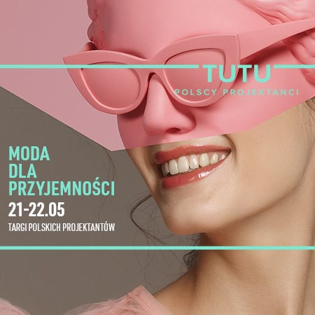 Twarz kobiety. Na oczach i nosie ma jakby silikonową maskę z okularami. Po lewej napis: "Moda dla przyjemności 21-22.05 Targi polskich projektantów.