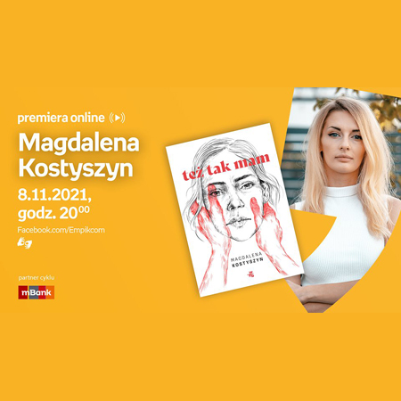 Plakat wydarzenia ze zdjęciem Magdaleny Kostyszyn i okładką książki. Po lewej białe napisy informujące o wydarzeniu, pomarańczowe tło.