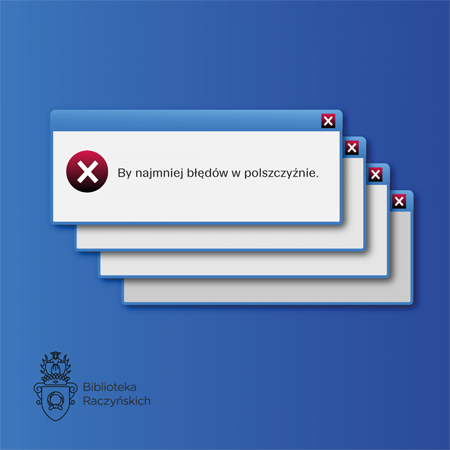 Na niebieskim tle komunikat w prostokątnym okienku, w środku napis "By najmniej błędów w polszczyźnie".