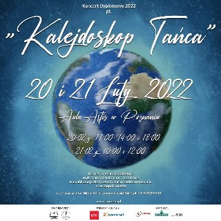 Kula ziemska. Na niej napisy: Kalejdoskop tańca 20 i 21 luty 2022 r.