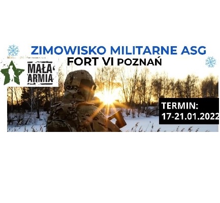Postać w mundurze na śniegu. Napis: "zimowisko militarne ASG" Fort VI Poznań, 17-21.01.2022 r.
