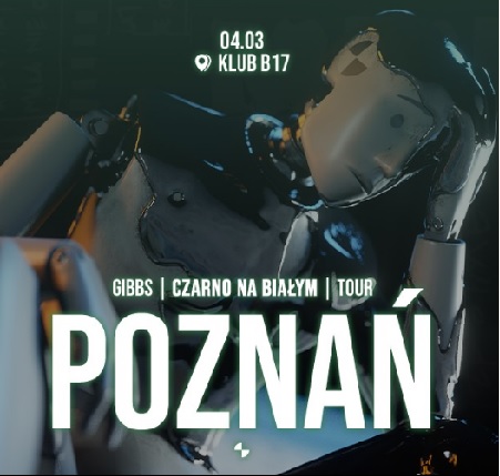 Człowiek - robot trzyma się za głowę."04.03 Klub B17. Gibbs/Czarno na białym/ Tour. Poznań".