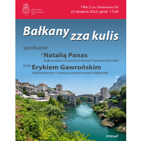 Zdjęcie przedstawiające krajobraz Bałkanów: zieleń, turkusowa woda, w tle most i tradycyjna zabudowa. Na górze napisy informujące o wydarzeniu.