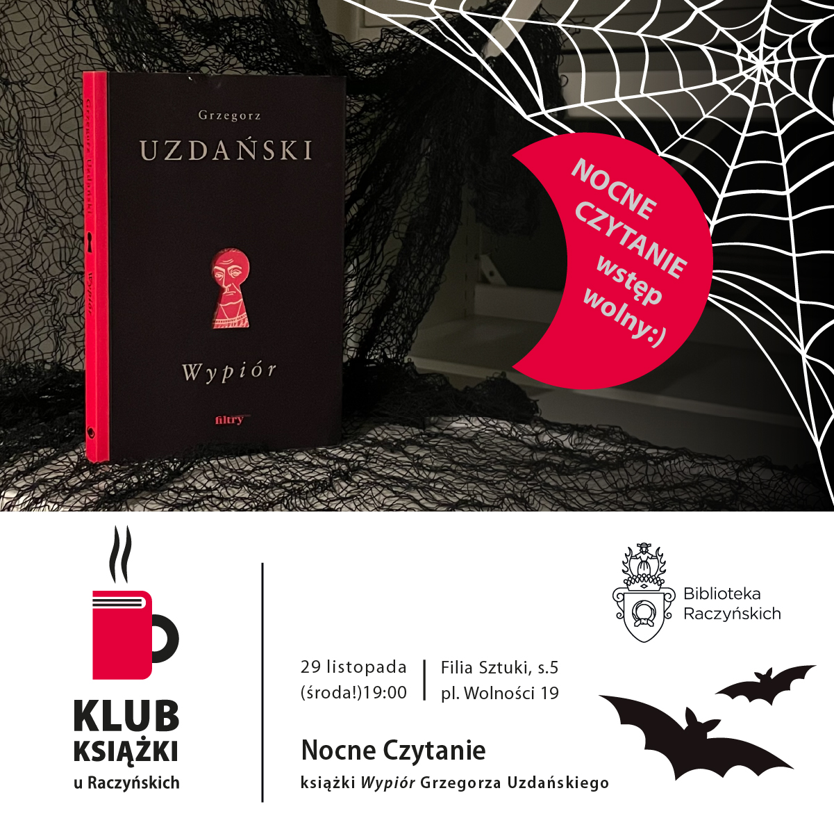 Na czarno-białym tle przypominającym pajęczyny stoi książka Grzegorza Uzdańskiego pod tytułem Wypiór. Na czarnej okładce otwór w kształcie dziurki od klucza w kolorze czerwonym, przez którą widać rysunek męskiej twarzy. Po prawej malinowy półksiężyc. U dołu obrazka informacje o spotkaniu oraz logotyp klubu książki, czerwony kubek przypominający książkę. Z kubka unosi się para.