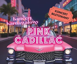 Na pierwszym planie różowy cadillac i duży biało-różowy napis "Pink Cadillac" W tle widać ulicę i budynki z oświetlonymi witrynami sklepowymi oraz palmy na chodniku.