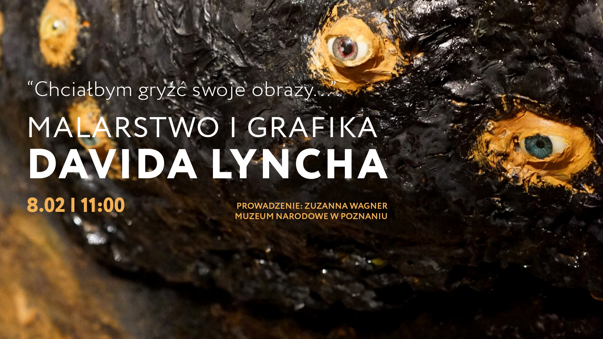 Czarna, błotnista struktura, w której widać namalowane żółte oczy. Białe i żółte napisy informujące o wydarzeniu.