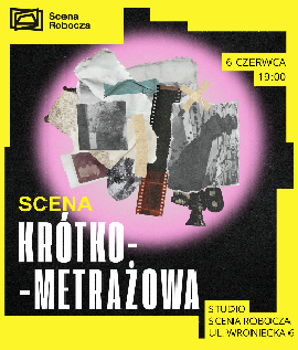 Postrzępiona, fragmentaryczna grafika w formie kolażu ze zdjęć informuje o wydarzeniu: Scenie Krótkometrażowej. Napisy umieszczone są na czarno-fioletowym tle z elementami żółtego.