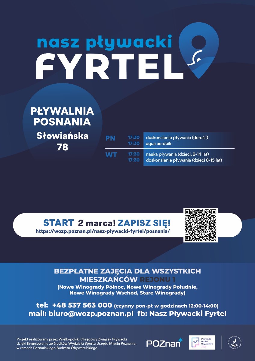 Plakat Nasz Pływacki Fyrtel Posnania. Na plakacie widnieje logo projektu, harmonogram zajęć w ramach jego realizowany na basenie Posnania w Poznaniu. Ponadto widać dane kontaktowe oraz informację tym, dla kogo przeznaczony jest projekt.
