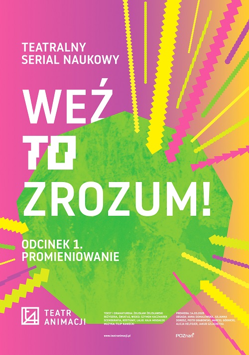 Plakat w jaskrawych kolorach: jasno-zielony wielokąt i różowo-żółto-pomarańczowe linie. Na tle zielonego wielokąta tytuł przedstawienia
