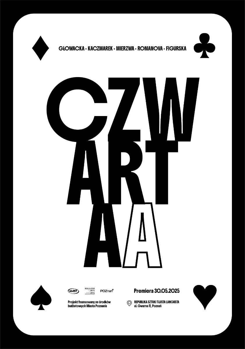 Czarno-biała grafika na wzór karty do gry. W rogach rrysunki kier, karo, trefl i pik, na środku duży napis "czwartaa" podzielony na trzy linie, nad i pod napisem informacje na temat wydarzenia.