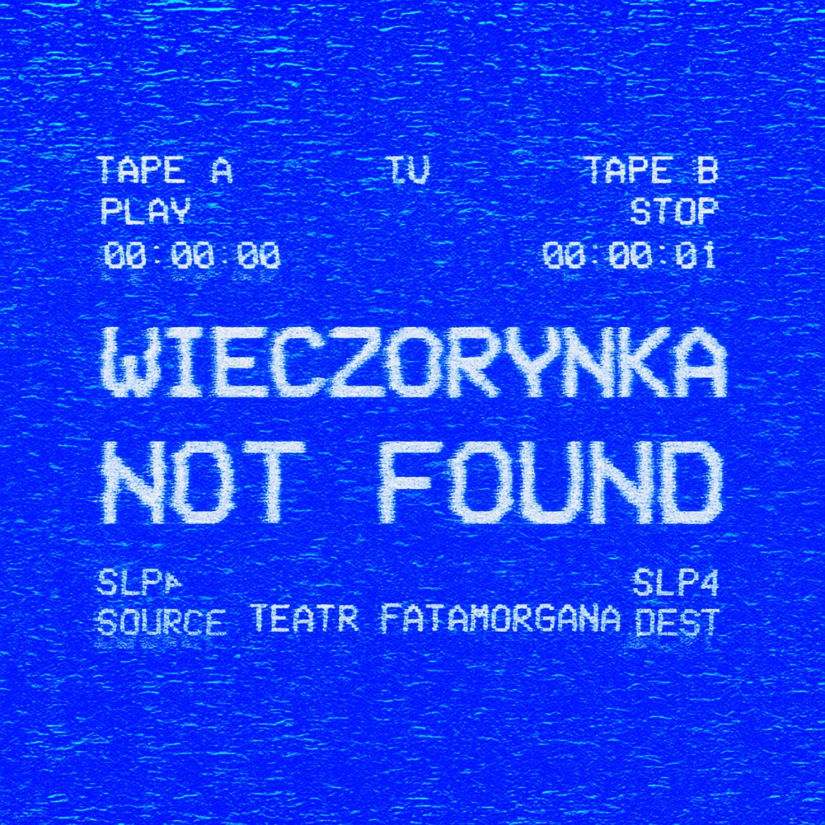 Na nieieskim tle białe napisy, w tym tytuł spektaklu "Wieczorynka".