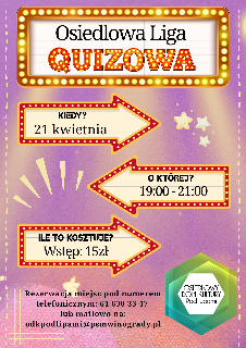 Na fioletowym, rozświetlonym tle umieszczono trzy charakterystyczne strzałki w neonowych ramkach, które zawierają kluczowe informacje o wydarzeniu zawarte w treści artykułu. Na górze widnieje fragment napisu "Quizowa" w formie świecącego szyldu. Na dole znajduje się informacja o rezerwacji miejsc oraz logotyp Osiedlowy Dom Kultury.