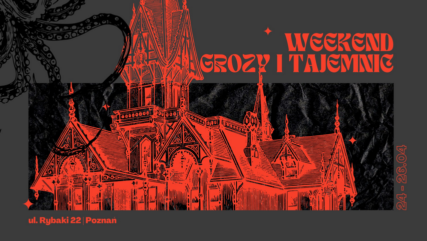 Plakat przedstawia czerwoną, szczegółową ilustrację wiktoriańskiej rezydencji o strzelistych wieżach na tle czarnego, pogniecionego papieru i ciemnoszarej ramy, z widocznymi w górnym rogu mackami ośmiornicy oraz stylizowanymi czerwonymi napisami i drobnymi gwiazdkami rozrzuconymi w kompozycji. W rmiejscu ramki informacje o wydarzeniu zawarte w treści artykułu.