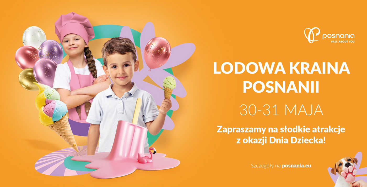 Plakat, który reklamuje Dzień Dziecka w Posnanii. Zdjęcie dwójki dzieci z lodami, otoczone balonami. Z boku napisy, które informują o wydarzeniu.