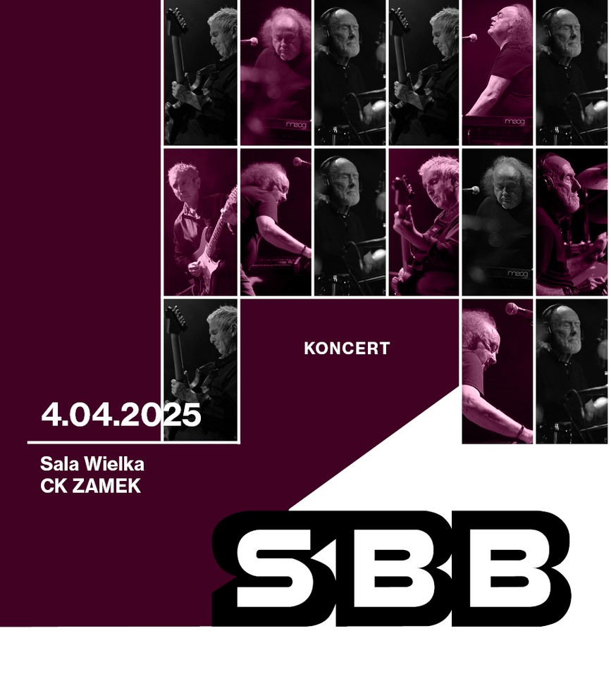 Plakat koncertu zespołu SBB w bordowo-czarno-białej kolorystyce. U góry mozaika zdjęć muzyków podczas występu. Po lewej data i miejsce: "4.04.2025, Sala Wielka, CK ZAMEK". W centrum napis "KONCERT". Na dole duże logo zespołu "SBB".