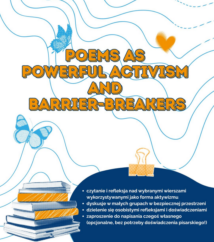 Plakat wydarzenia z tytułem "Poems as Powerful Activism and Barrier-Breakers" w pomarańczowych literach na jasnym tle z falistymi liniami. Na grafice widoczne są ilustracje motyli, serca oraz stosu książek, a na dole w języku polskim wymieniono punkty programu spotkania.