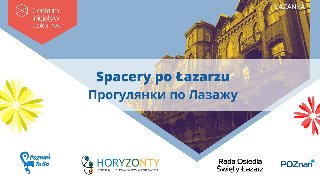 Obrazek to plakat promujący wydarzenie Spacery po Łazarzu.