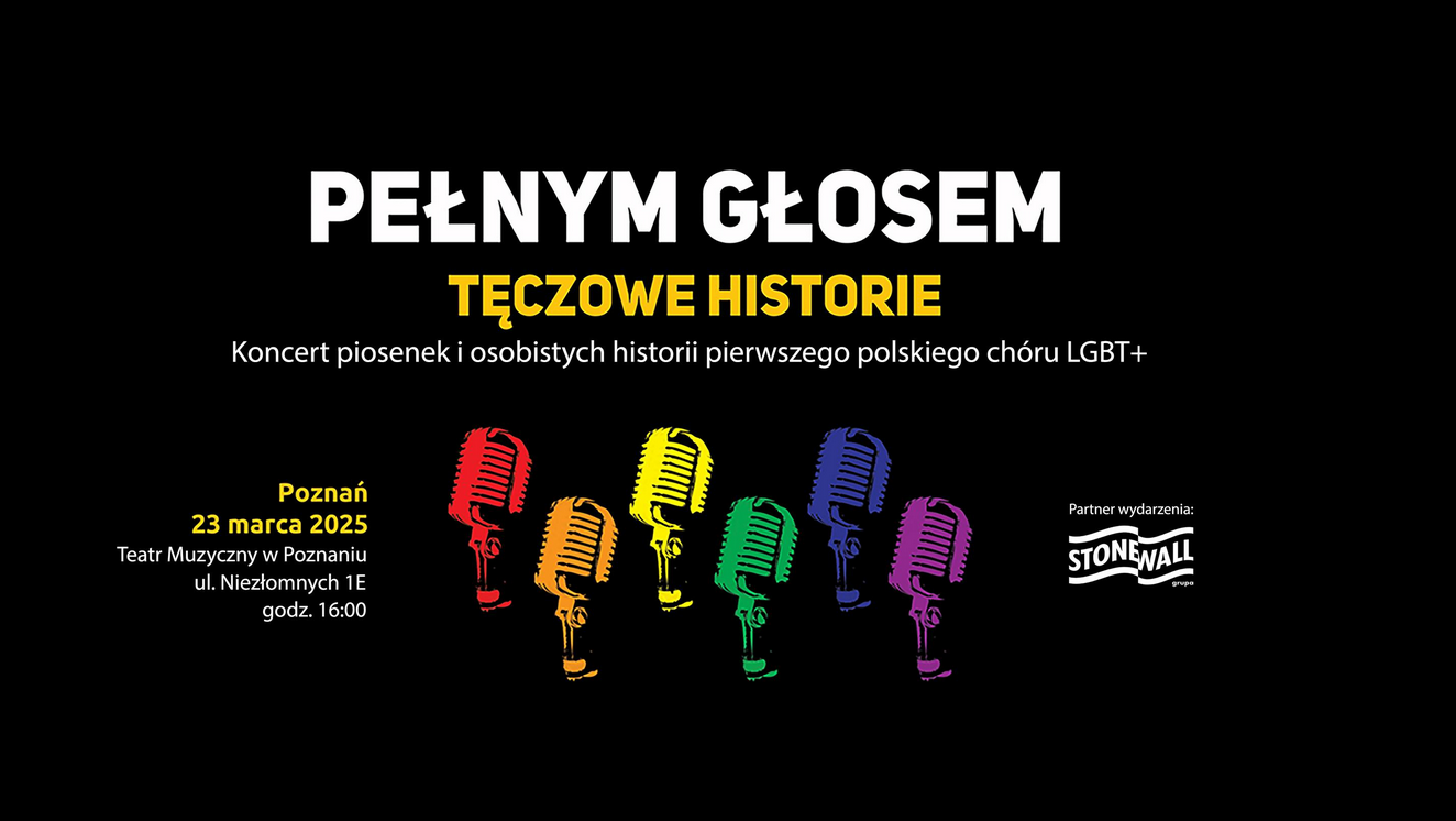Na czarnym tle różnokolorowe mikrofony, obok napisy informujące o koncercie Płnym głosem Tęczowe Historie.