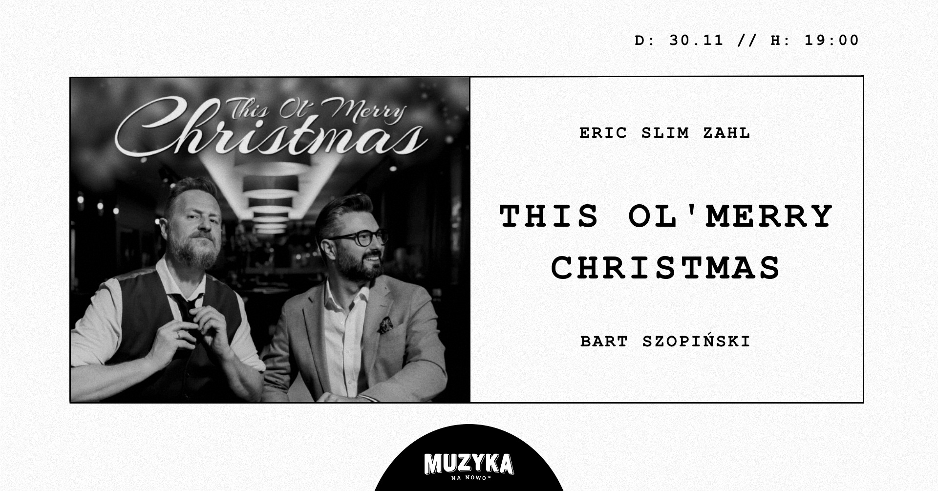 Czarno-białe zdjęcie dwóch mężczyzn, informacje o koncercie.