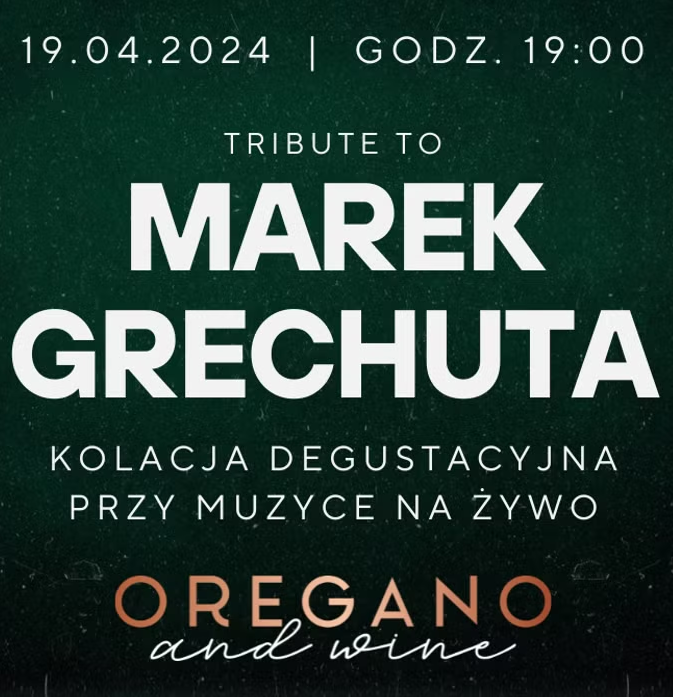 Napis: "Tribute to Marek Grechuta. Kolacja degustacyjna przy muzyce na żywo" w Oregano nad Wine.