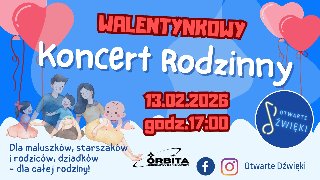 Plakat Walentynkowy Koncert Rodzinny, z boku rysunek rodziców z dziećmi, baloniki w kształcie serduszek. Szczegółowe informacje z plakatu powtórzone są w treści artykułu.