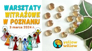 Plakat informujący o warsztatach tworzenia witraży. Widać na nim kilka ozdób wykonanych w formie kolorowych witraży w kształcie liścia, kulek i aniołków.