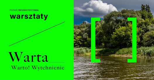 Baner, podzielony na dwie części, po lewej stronie, na odblaskowym zielonym tle tytuł warsztatów, po prawej stronie zdjęcie fragmentu rzeki z brzegiem porośniętym roślinami.
