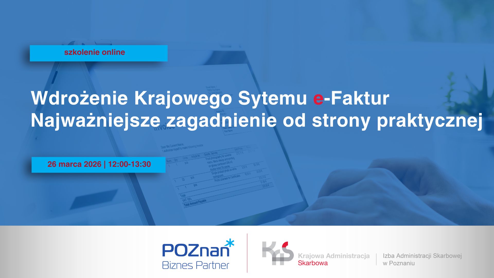 Grafika promocyjna szkolenia pt. Wdrożenie Krajowego Systemu e-Faktur - najważniejsze zagadnienia od strony praktycznej. W tle komputer na biurku i ręce osoby która na nim pracuje