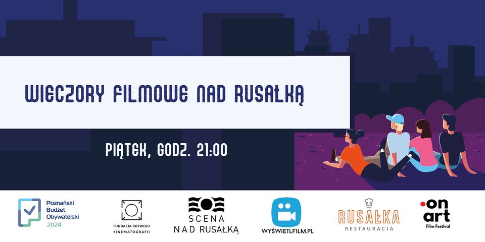 Baner, w tle ciemne zabudowania miasta, po środku duży napis na białym tle wieczory filmowe na Rusałką, piątek, godz. 21:00