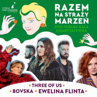 Plakat promujący XVIII Wielką Charytatywną Galę Fundacji Mam Marzenie. Znajdują się na nim zdjęcia zaproszonych wykonawców i gości specjalnych, a w górnej części nazwa wydarzenia na zielonym tle, w towarzystwie dwóch rysunków dłoni i jednego rysunku uśmiechniętej twarzy. Nad nazwą wydarzenia znajduje się napis razem na straży marzeń.