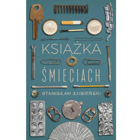 Okładka książki - na turkusowym tle różne śmieci (np. kapsle, opakowanie po lekach)