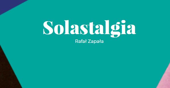 Biały napis Solastalgia Rafał Zapała na zielonym tle
